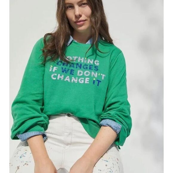 Anthropologie x Maeve Sweatshirt “Nothing Changes If We...